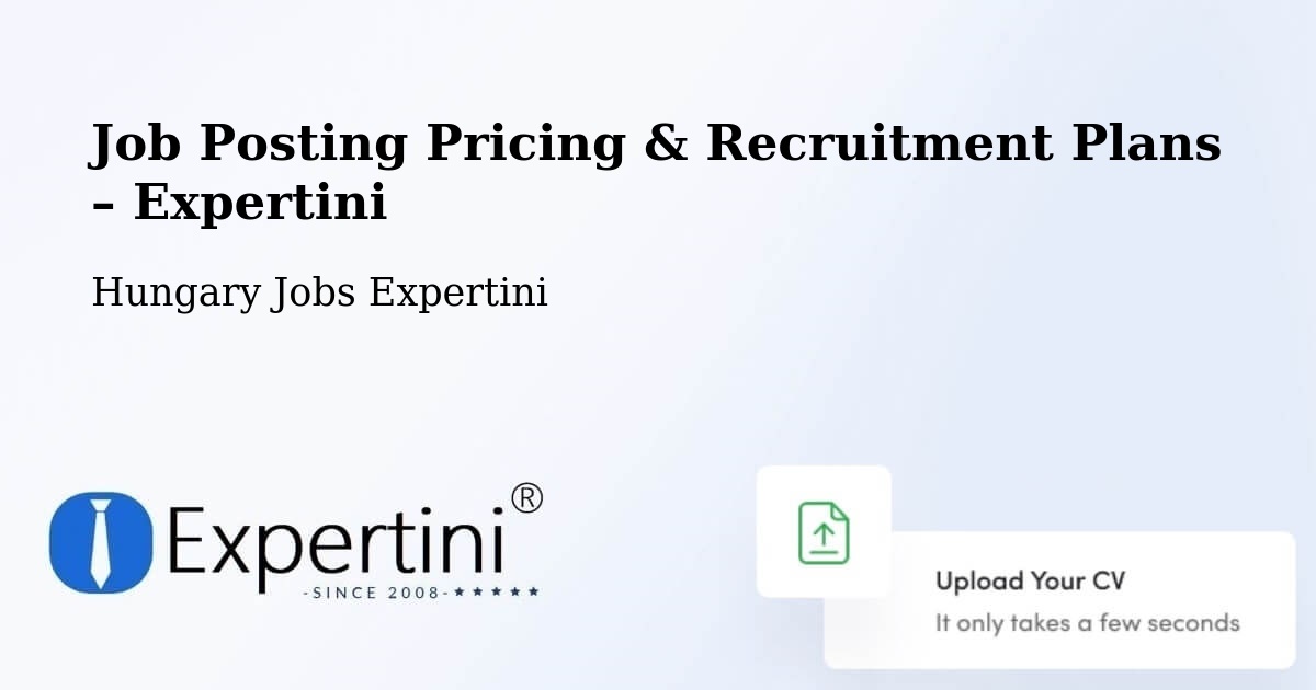 Job Posting Pricing & Recruitment Plans – Celldömölki Járás - Celldömölki Járás, Hungary Jobs Expertini